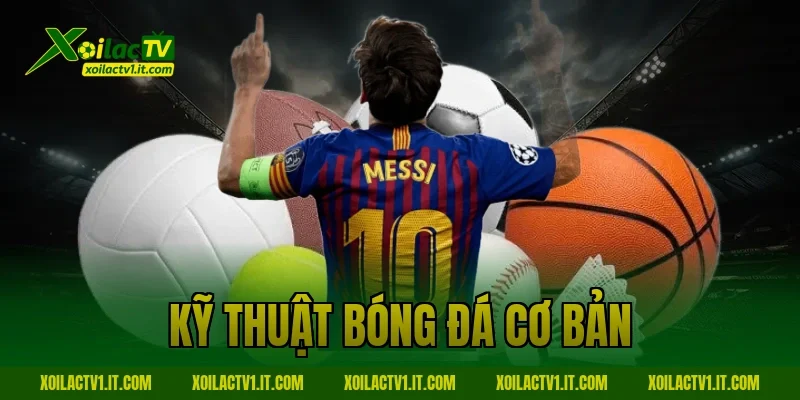 kỹ thuật bóng đá cơ bản